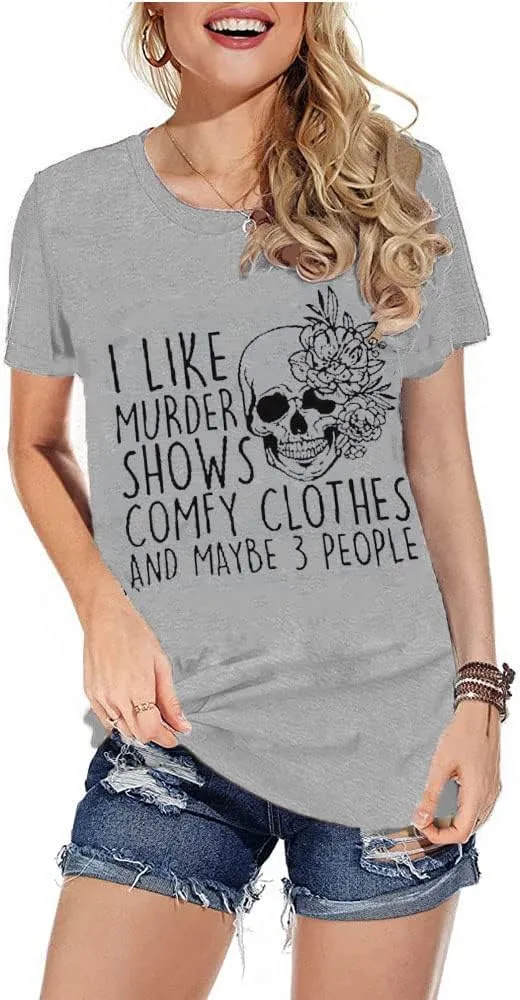 Women Novelty Shirt I Like Murder Shows Friends Horror Tee Maybe 3 People Funny Graphic Casual Athletic Tops