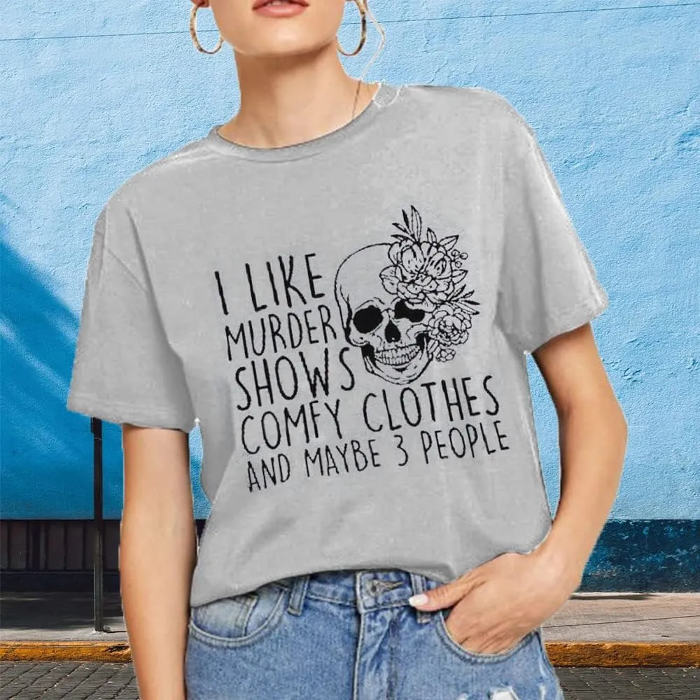 Women Novelty Shirt I Like Murder Shows Friends Horror Tee Maybe 3 People Funny Graphic Casual Athletic Tops