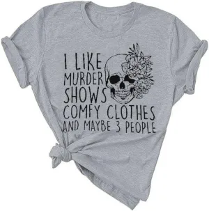 Women Novelty Shirt I Like Murder Shows Friends Horror Tee Maybe 3 People Funny Graphic Casual Athletic Tops