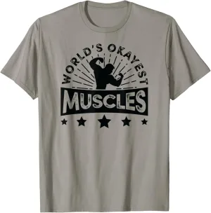 World's Okayest Muscles Workout Shirt For Men Funny Gym Tee T-Shirt